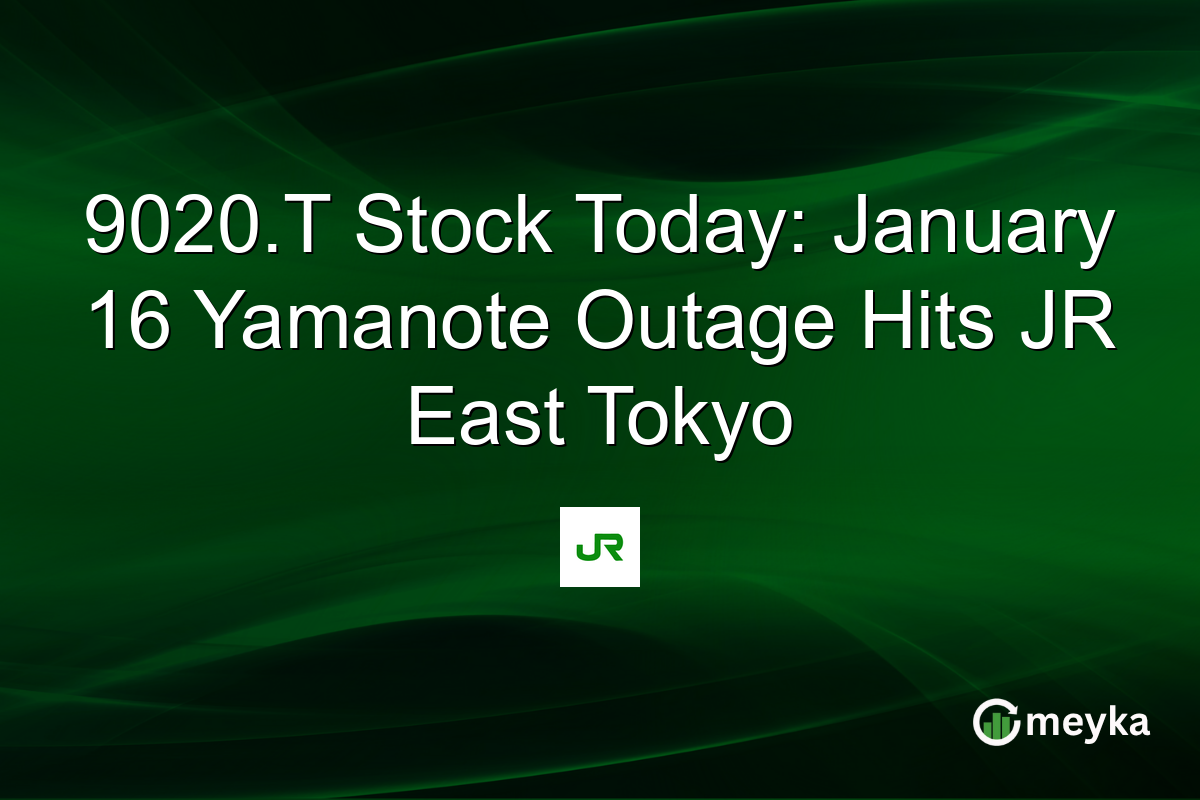 9020.T Stock Today: January 16 Yamanote Outage Hits JR East Tokyo
