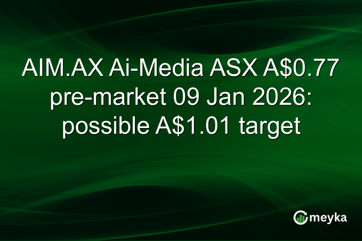 AIM.AX Ai-Media ASX A$0.77 pre-market 09 Jan 2026: possible A$1.01 target