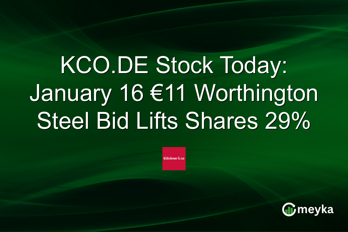 KCO.DE Stock Today: January 16 €11 Worthington Steel Bid Lifts Shares 29%