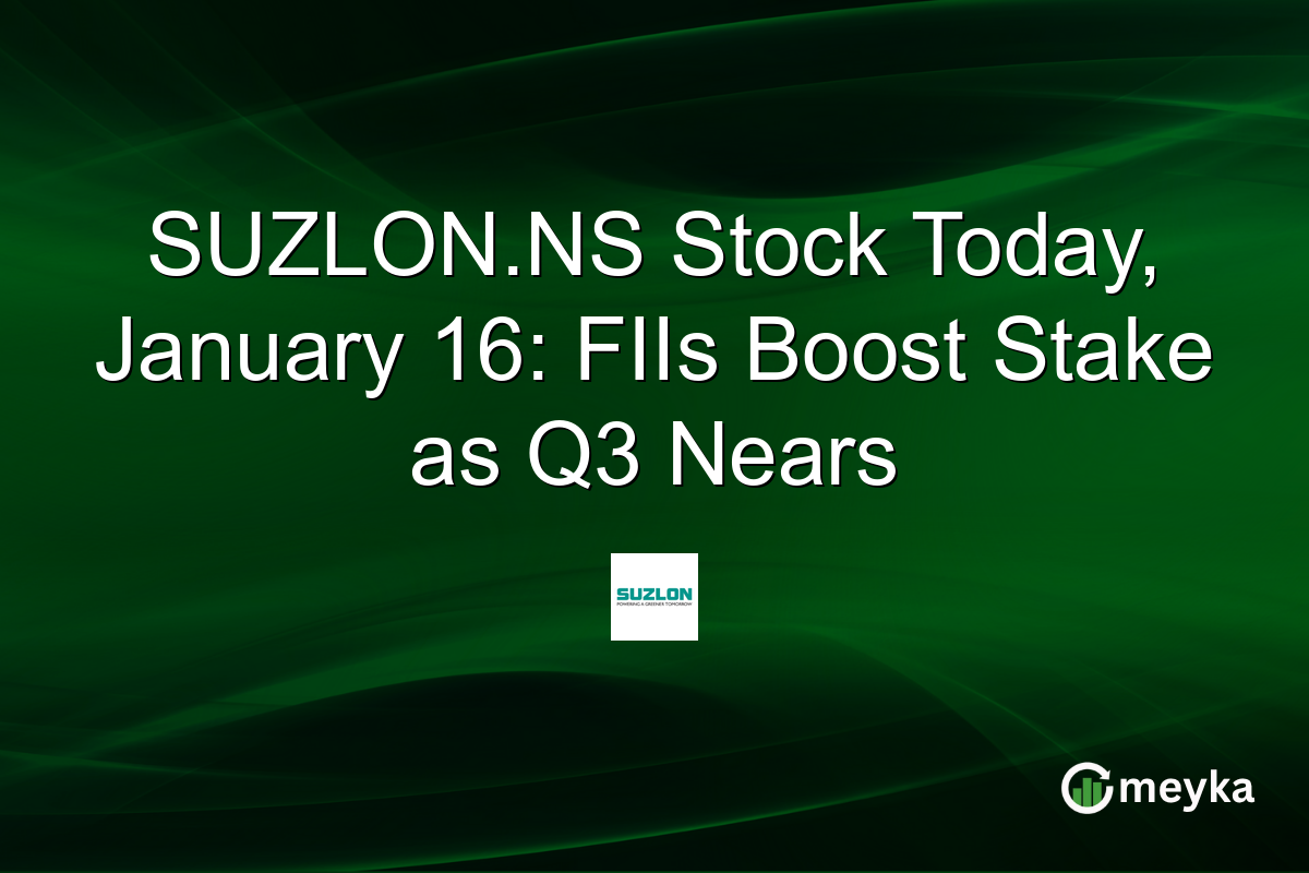 SUZLON.NS Stock Today, January 16: FIIs Boost Stake as Q3 Nears