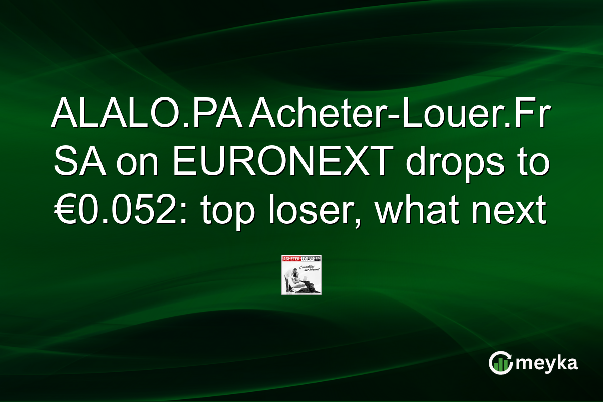 ALALO.PA Acheter-Louer.Fr SA on EURONEXT drops to €0.052: top loser, what next