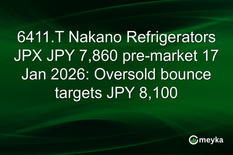 6411.T Nakano Refrigerators JPX JPY 7,860 pre-market 17 Jan 2026: Oversold bounce targets JPY 8,100