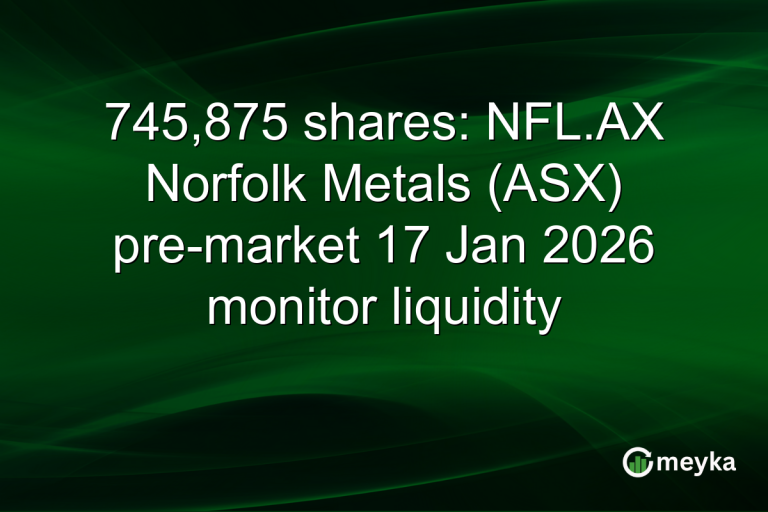 745,875 shares: NFL.AX Norfolk Metals (ASX) pre-market 17 Jan 2026 monitor liquidity