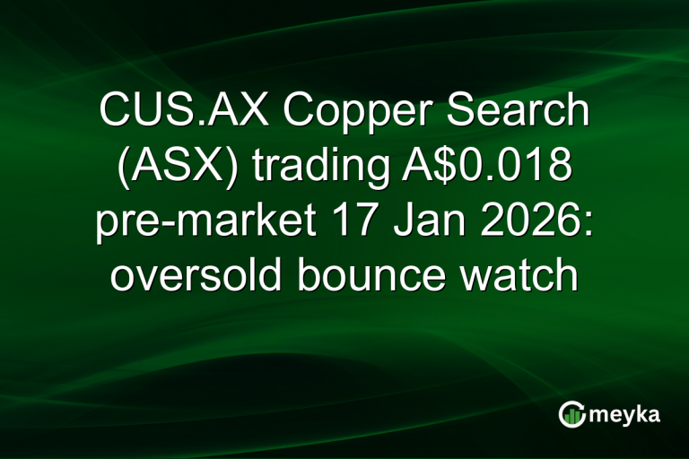 CUS.AX Copper Search (ASX) trading A$0.018 pre-market 17 Jan 2026: oversold bounce watch