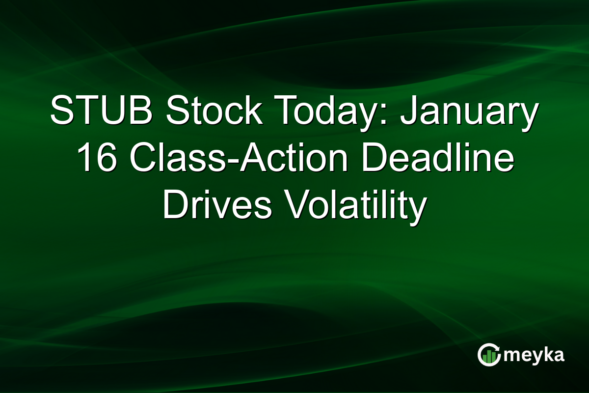 STUB Stock Today: January 16 Class-Action Deadline Drives Volatility