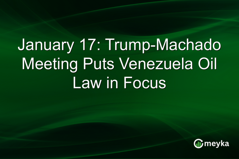 January 17: Trump-Machado Meeting Puts Venezuela Oil Law in Focus