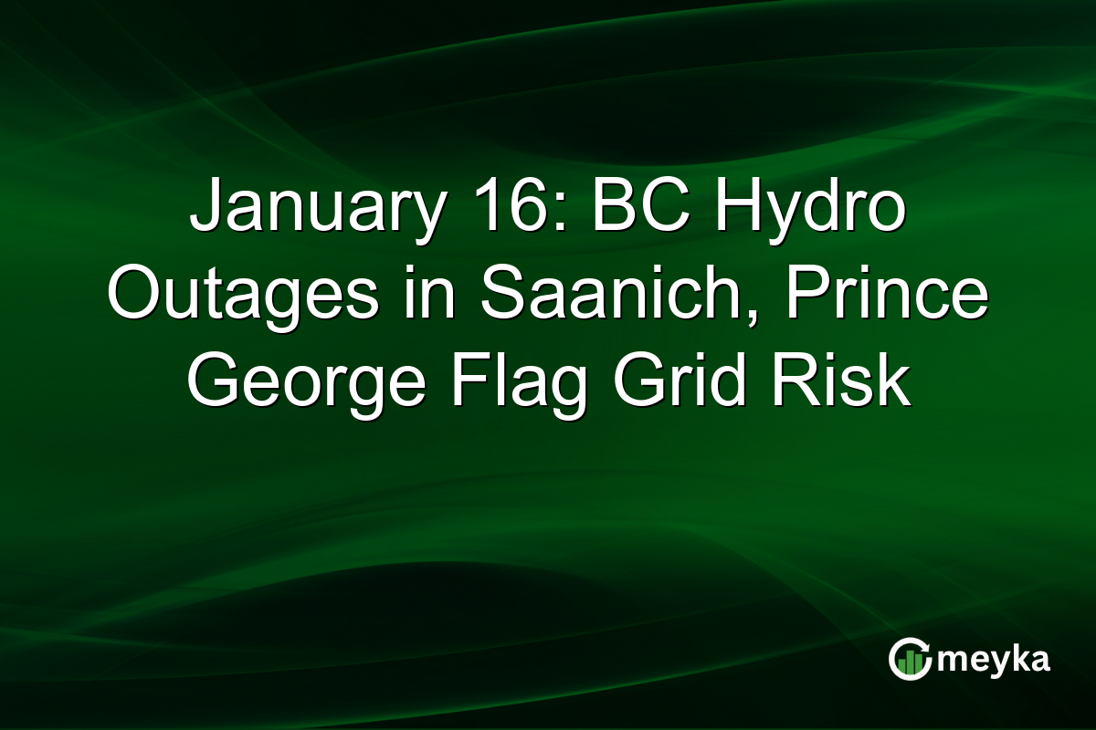 January 16: BC Hydro Outages in Saanich, Prince George Flag Grid Risk
