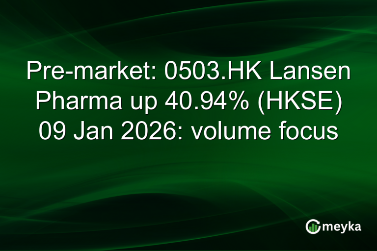 Pre-market: 0503.HK Lansen Pharma up 40.94% (HKSE) 09 Jan 2026: volume focus