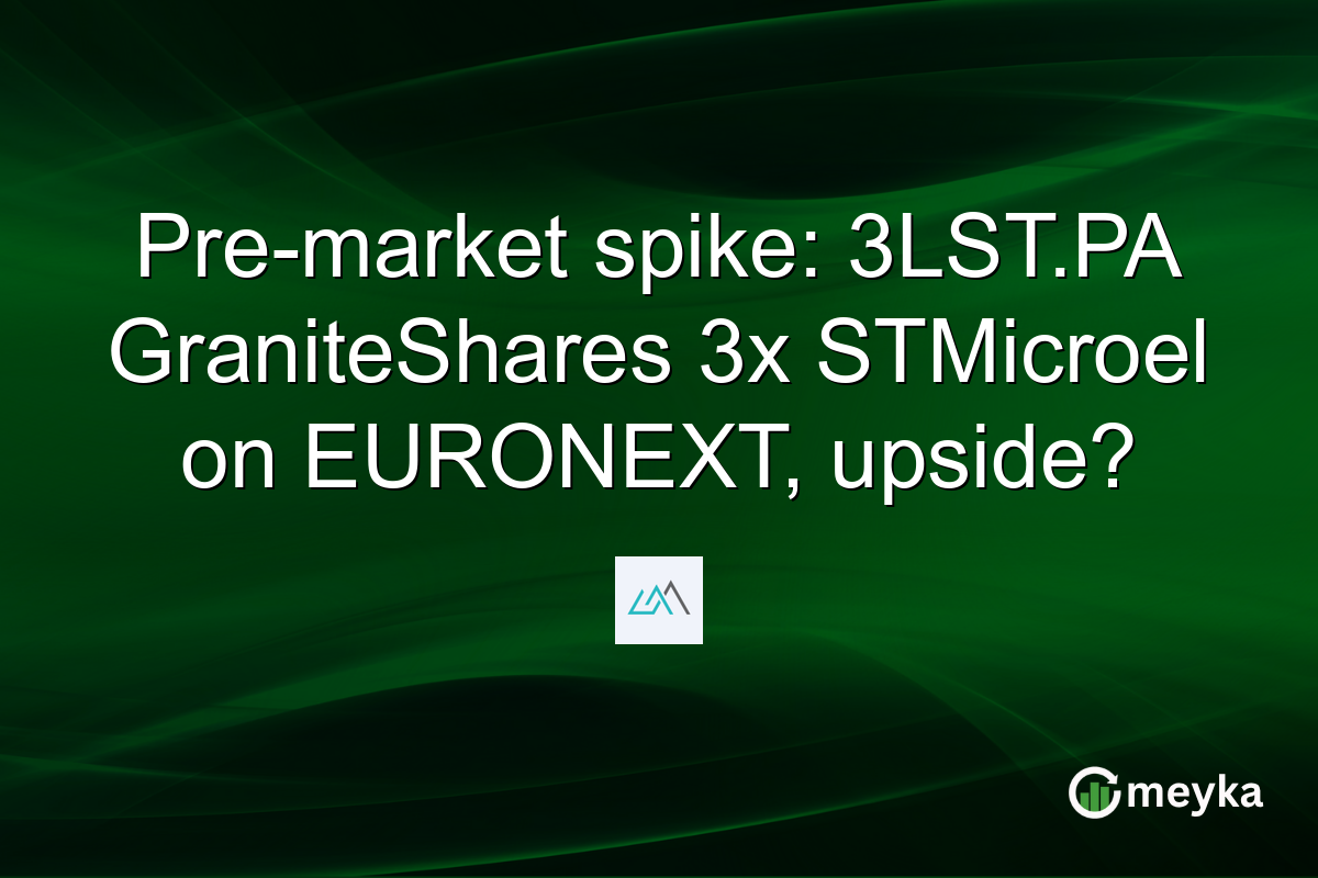 Pre-market spike: 3LST.PA GraniteShares 3x STMicroel on EURONEXT, upside?