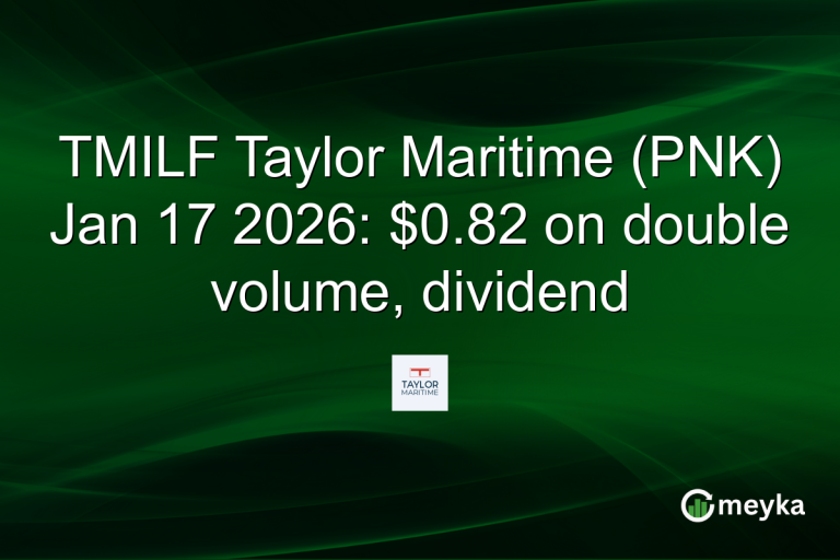 TMILF Taylor Maritime (PNK) Jan 17 2026: $0.82 on double volume, dividend