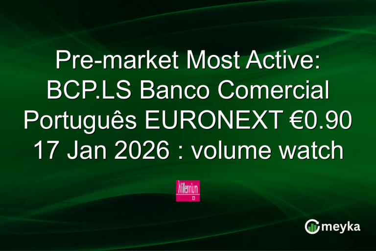 Pre-market Most Active: BCP.LS Banco Comercial Português EURONEXT €0.90 17 Jan 2026 : volume watch