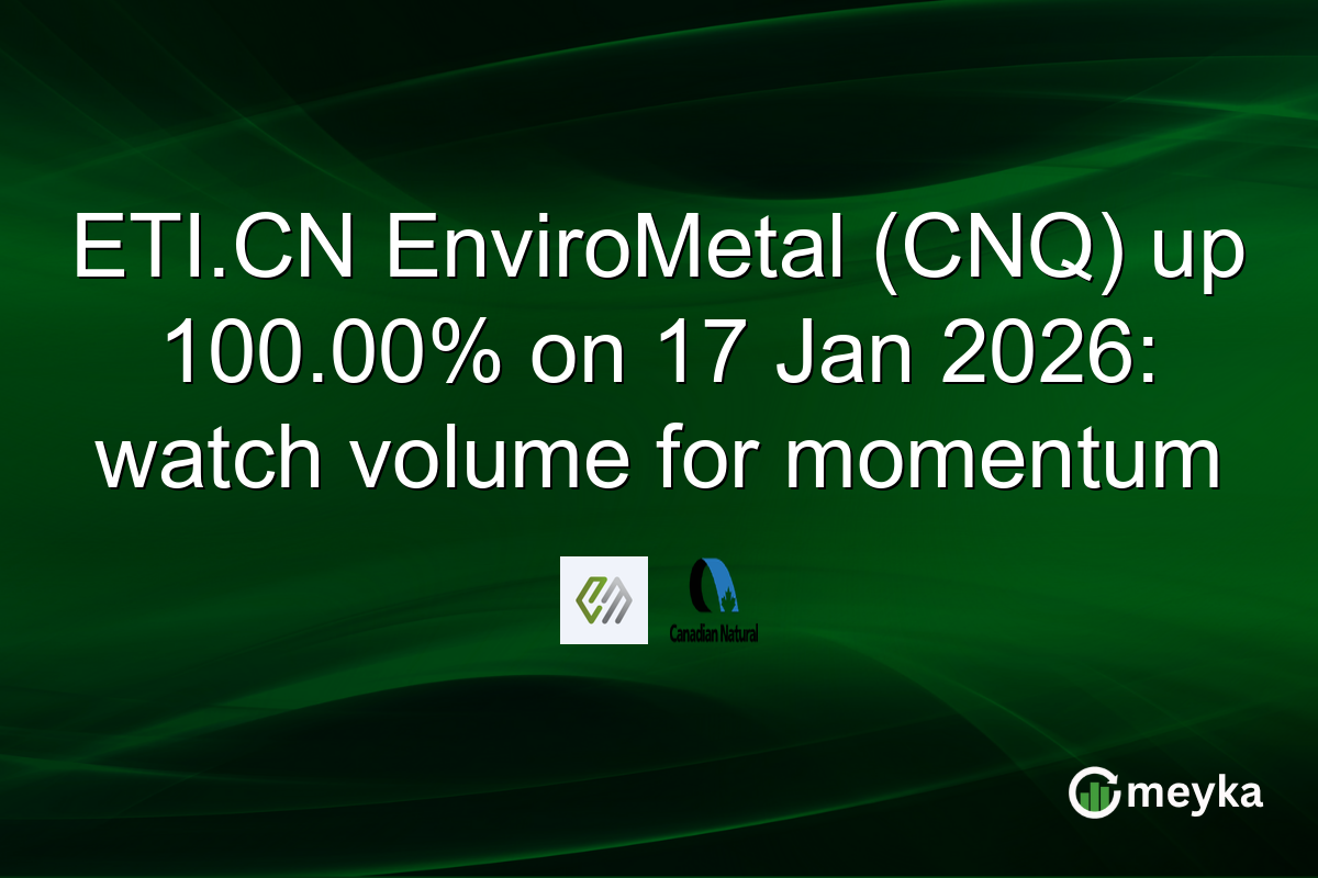 ETI.CN EnviroMetal (CNQ) up 100.00% on 17 Jan 2026: watch volume for momentum