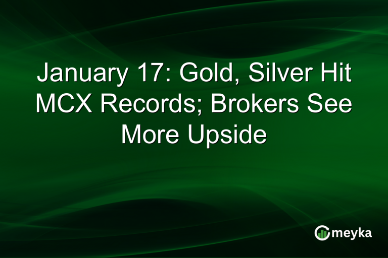 January 17: Gold, Silver Hit MCX Records; Brokers See More Upside