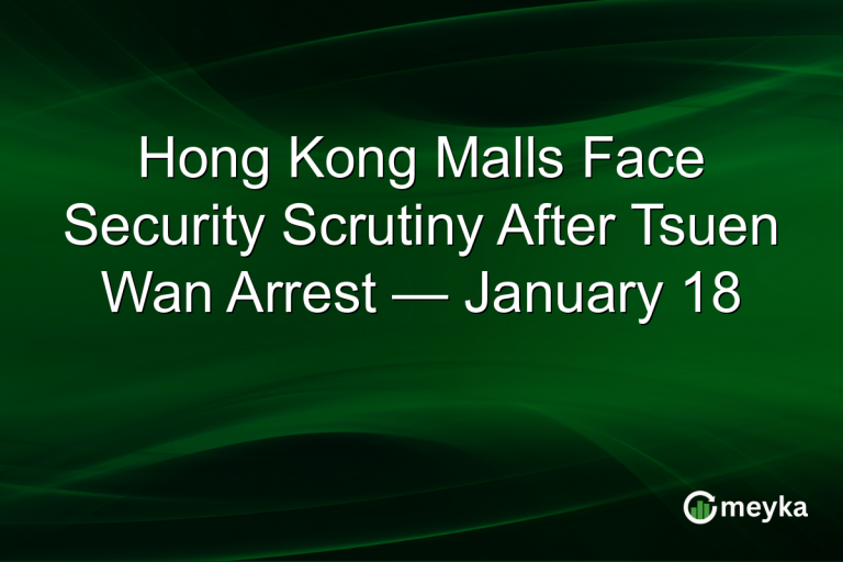 Hong Kong Malls Face Security Scrutiny After Tsuen Wan Arrest — January 18