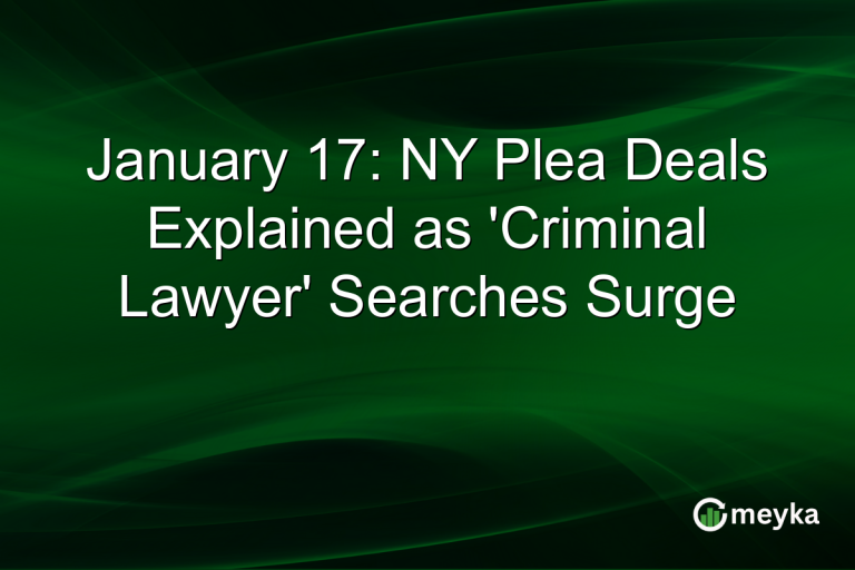 January 17: NY Plea Deals Explained as 'Criminal Lawyer' Searches Surge