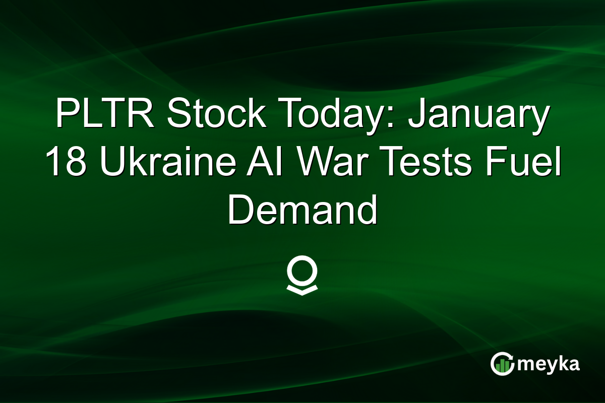 PLTR Stock Today: January 18 Ukraine AI War Tests Fuel Demand
