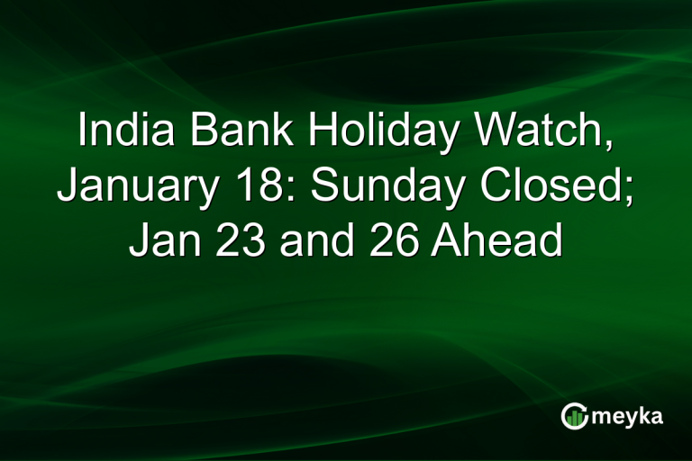 India Bank Holiday Watch, January 18: Sunday Closed; Jan 23 and 26 Ahead