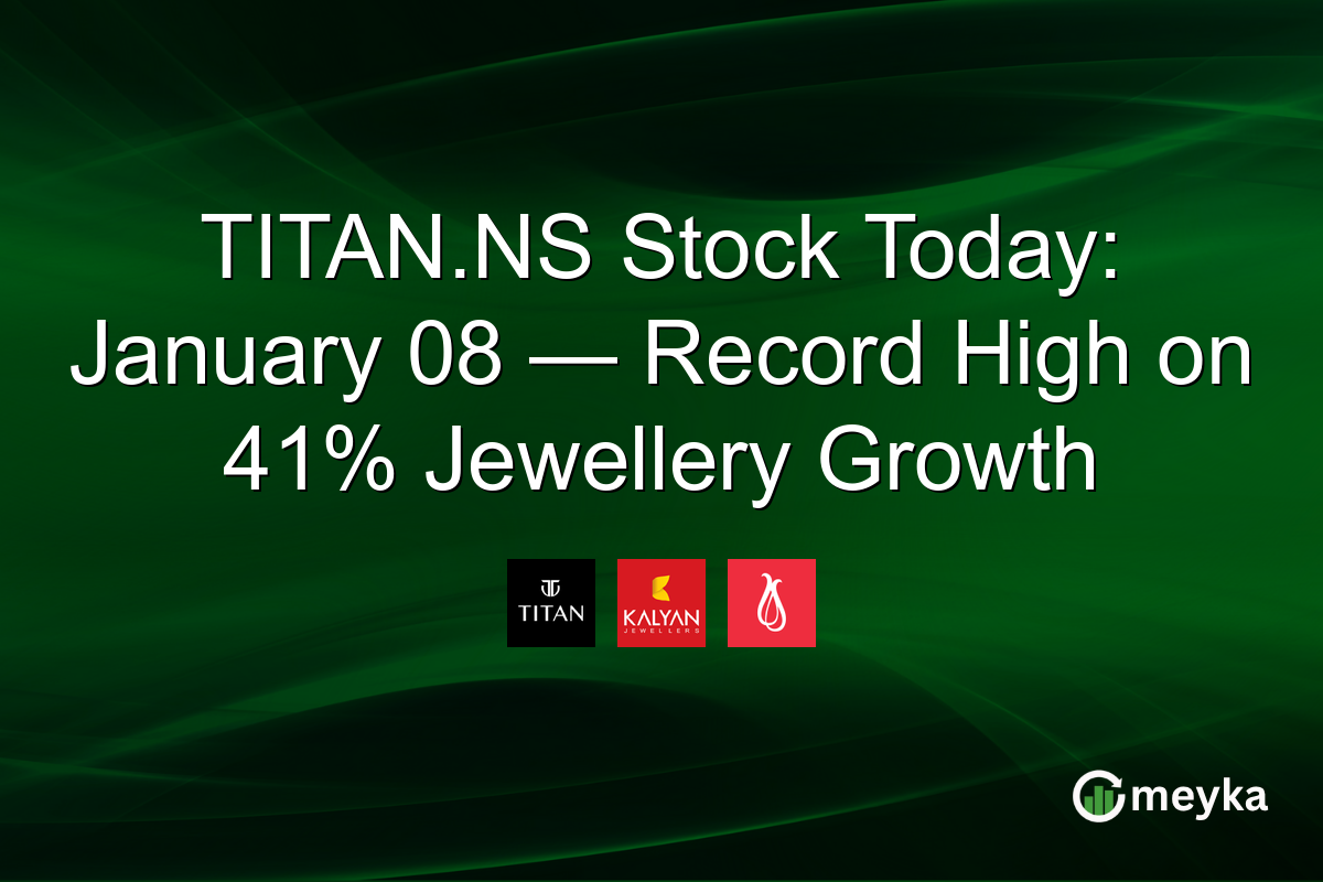 TITAN.NS Stock Today: January 08 — Record High on 41% Jewellery Growth