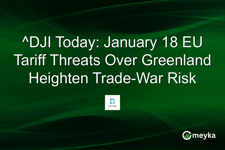 ^DJI Today: January 18 EU Tariff Threats Over Greenland Heighten Trade-War Risk