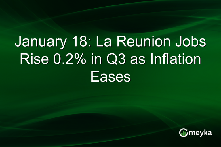 January 18: La Reunion Jobs Rise 0.2% in Q3 as Inflation Eases