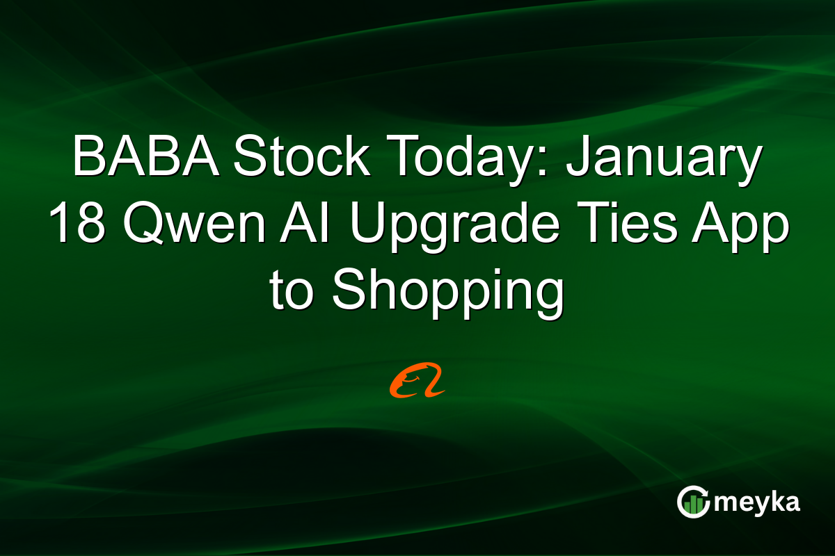 BABA Stock Today: January 18 Qwen AI Upgrade Ties App to Shopping