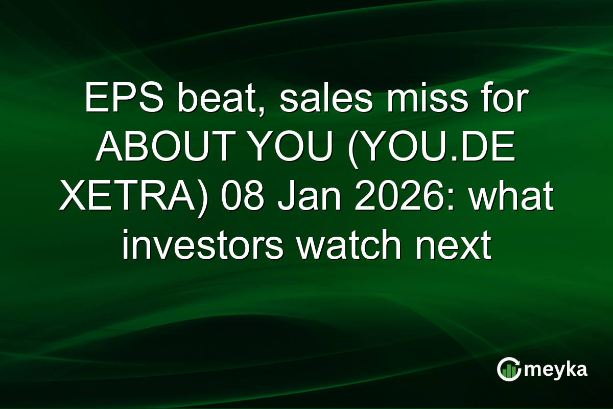 EPS beat, sales miss for ABOUT YOU (YOU.DE XETRA) 08 Jan 2026: what investors watch next
