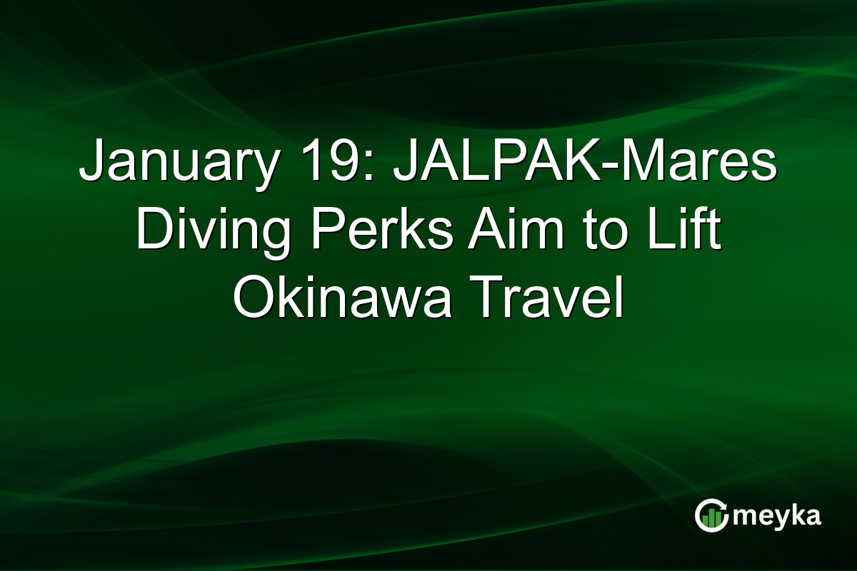 January 19: JALPAK-Mares Diving Perks Aim to Lift Okinawa Travel