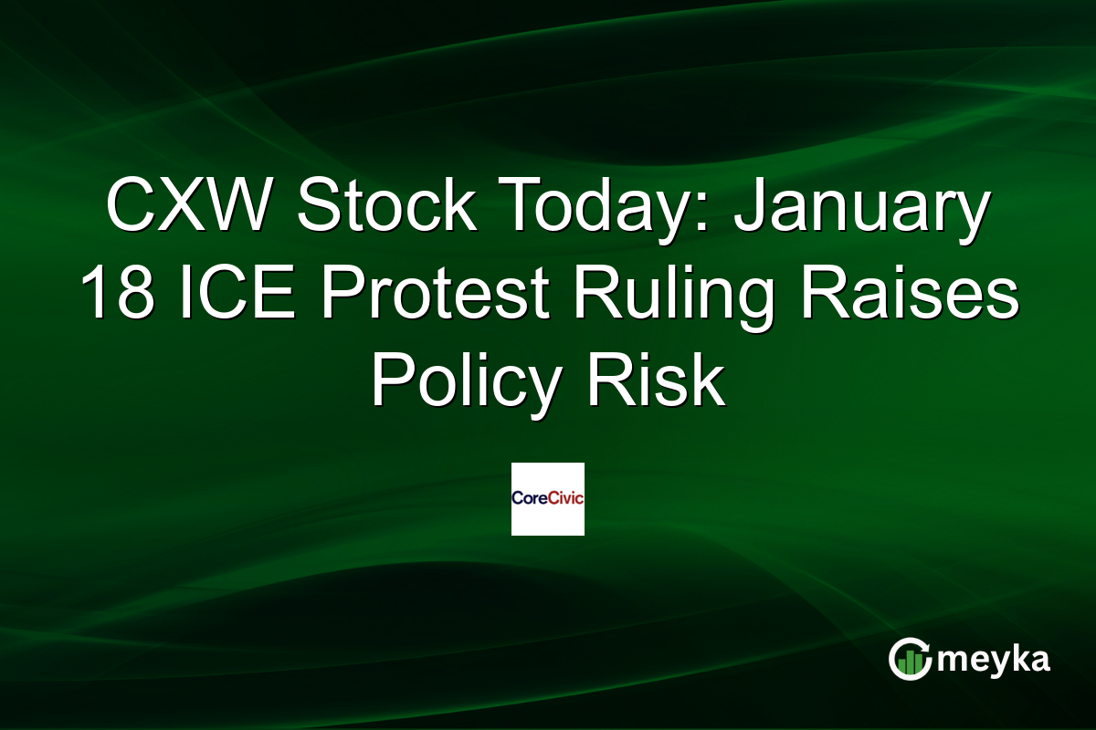 CXW Stock Today: January 18 ICE Protest Ruling Raises Policy Risk