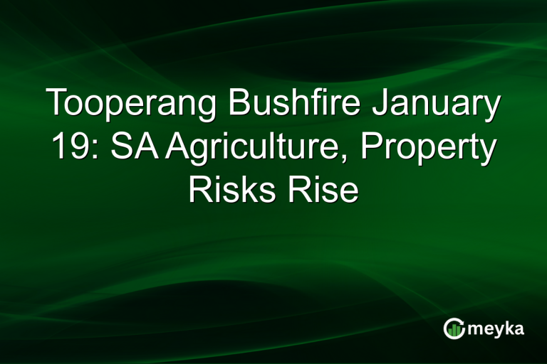 Tooperang Bushfire January 19: SA Agriculture, Property Risks Rise