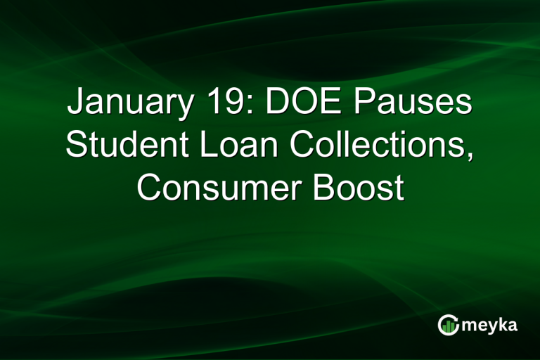 January 19: DOE Pauses Student Loan Collections, Consumer Boost