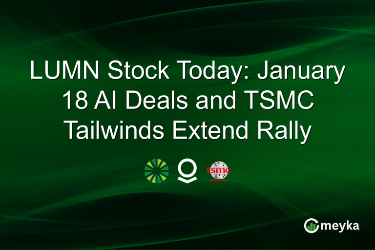 LUMN Stock Today: January 18 AI Deals and TSMC Tailwinds Extend Rally