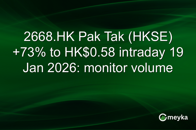 2668.HK Pak Tak (HKSE) +73% to HK$0.58 intraday 19 Jan 2026: monitor volume