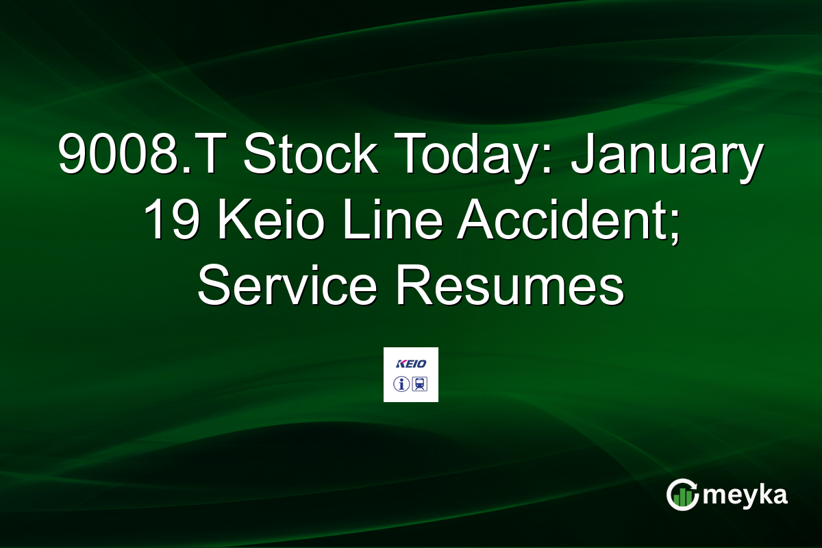 9008.T Stock Today: January 19 Keio Line Accident; Service Resumes
