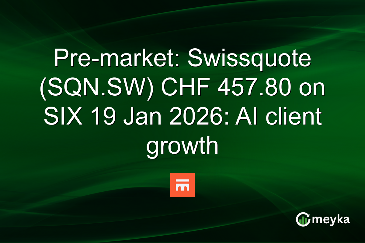 Pre-market: Swissquote (SQN.SW) CHF 457.80 on SIX 19 Jan 2026: AI client growth