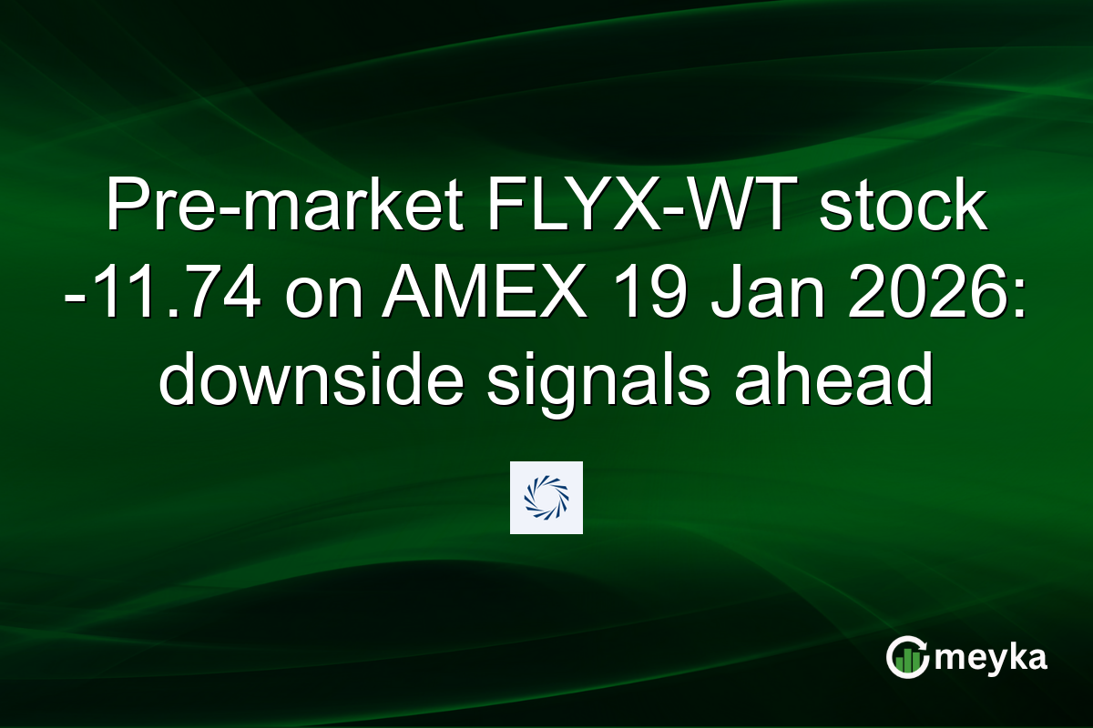Pre-market FLYX-WT stock -11.74 on AMEX 19 Jan 2026: downside signals ahead