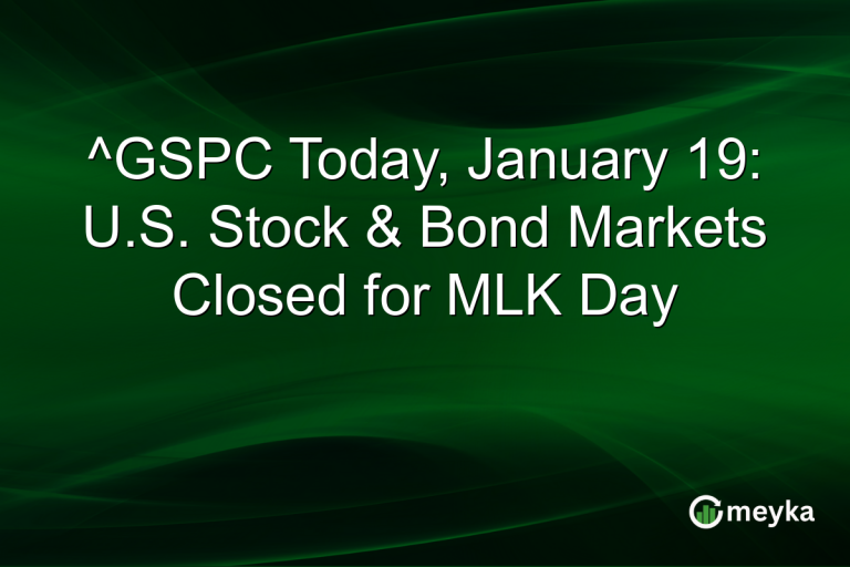 ^GSPC Today, January 19: U.S. Stock & Bond Markets Closed for MLK Day