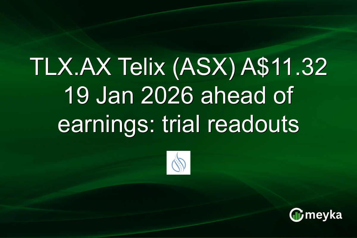 TLX.AX Telix (ASX) A$11.32 19 Jan 2026 ahead of earnings: trial readouts