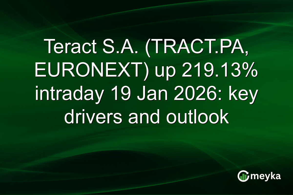 Teract S.A. (TRACT.PA, EURONEXT) up 219.13% intraday 19 Jan 2026: key drivers and outlook