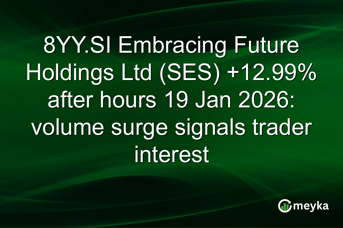 8YY.SI Embracing Future Holdings Ltd (SES) +12.99% after hours 19 Jan 2026: volume surge signals trader interest