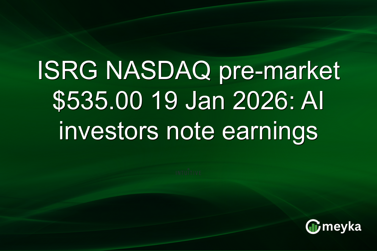 ISRG NASDAQ pre-market $535.00 19 Jan 2026: AI investors note earnings