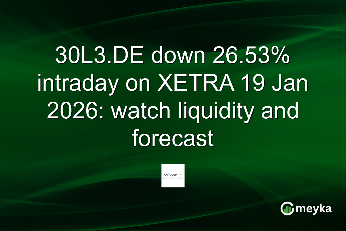 30L3.DE down 26.53% intraday on XETRA 19 Jan 2026: watch liquidity and forecast
