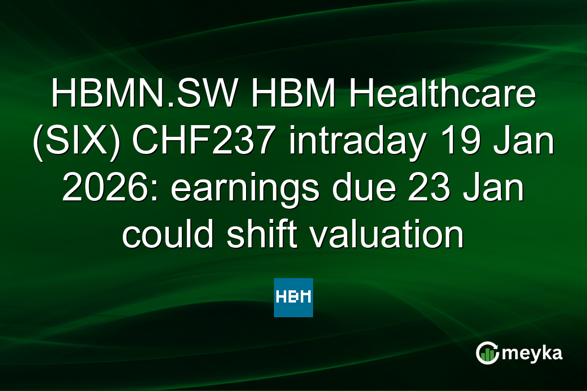 HBMN.SW HBM Healthcare (SIX) CHF237 intraday 19 Jan 2026: earnings due 23 Jan could shift valuation