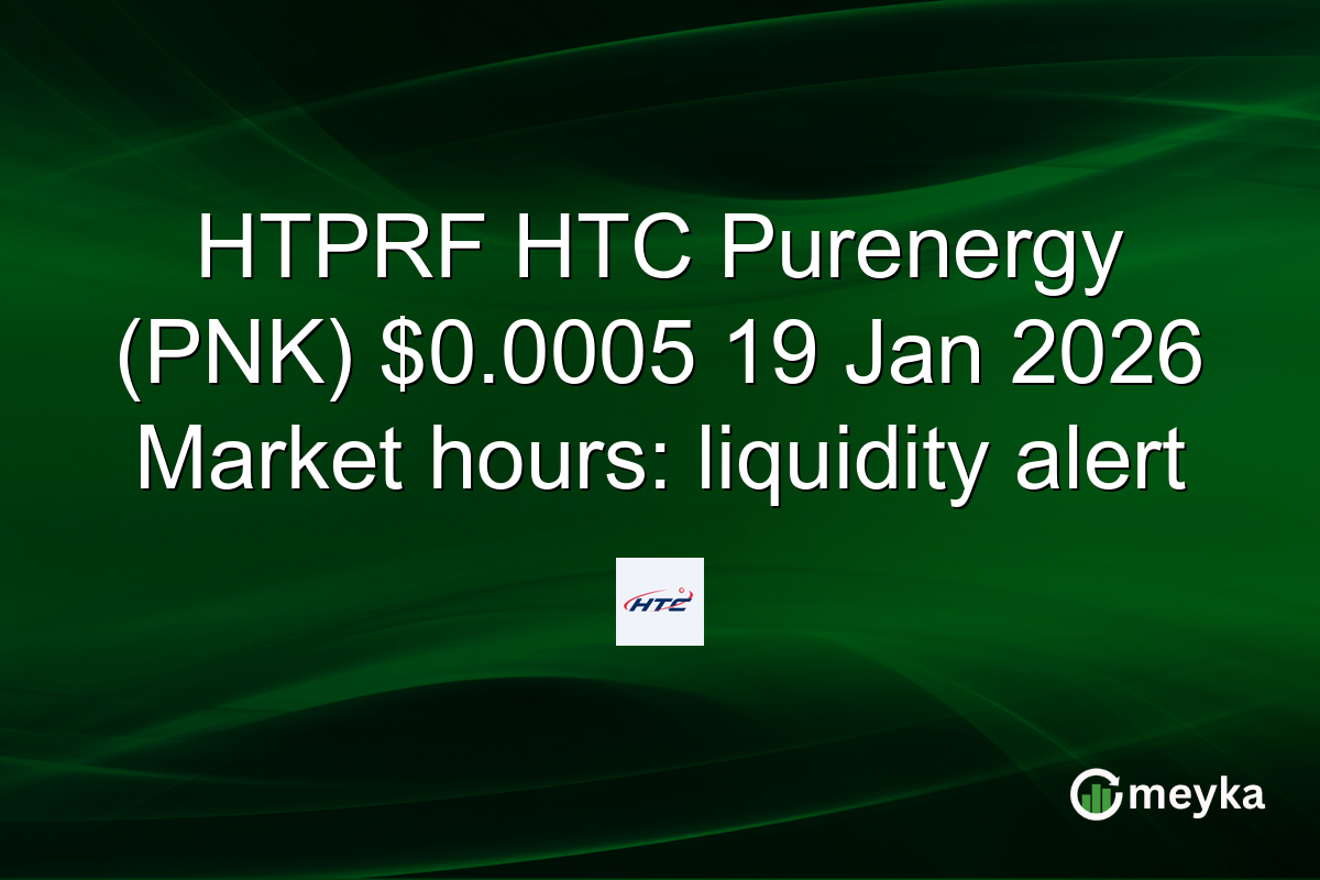 HTPRF HTC Purenergy (PNK) $0.0005 19 Jan 2026 Market hours: liquidity alert