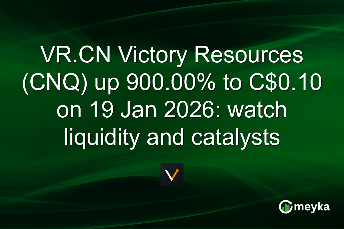 VR.CN Victory Resources (CNQ) up 900.00% to C$0.10 on 19 Jan 2026: watch liquidity and catalysts