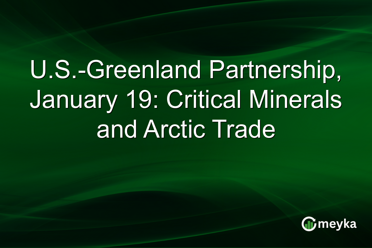 U.S.-Greenland Partnership, January 19: Critical Minerals and Arctic Trade