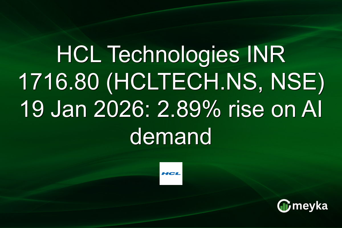 HCL Technologies INR 1716.80 (HCLTECH.NS, NSE) 19 Jan 2026: 2.89% rise on AI demand