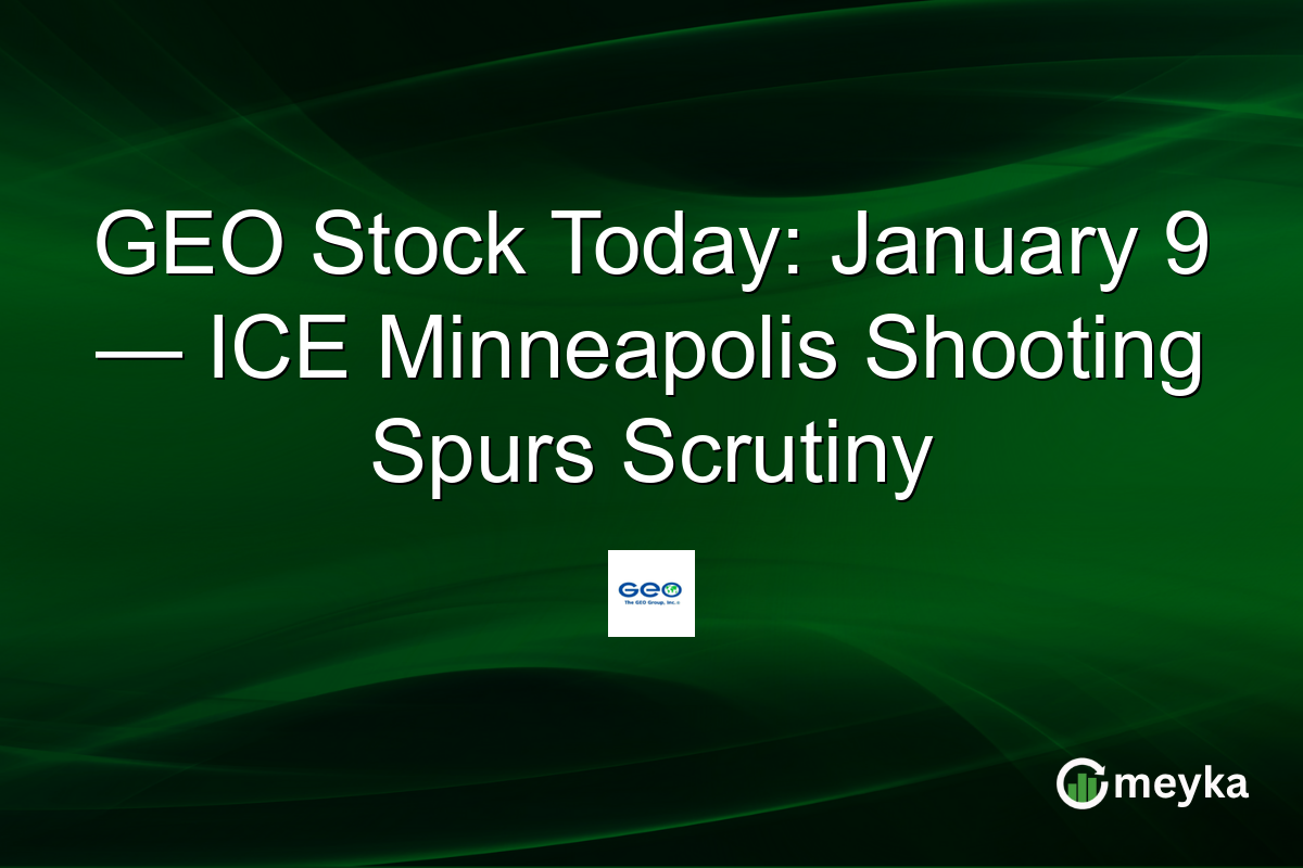 GEO Stock Today: January 9 — ICE Minneapolis Shooting Spurs Scrutiny