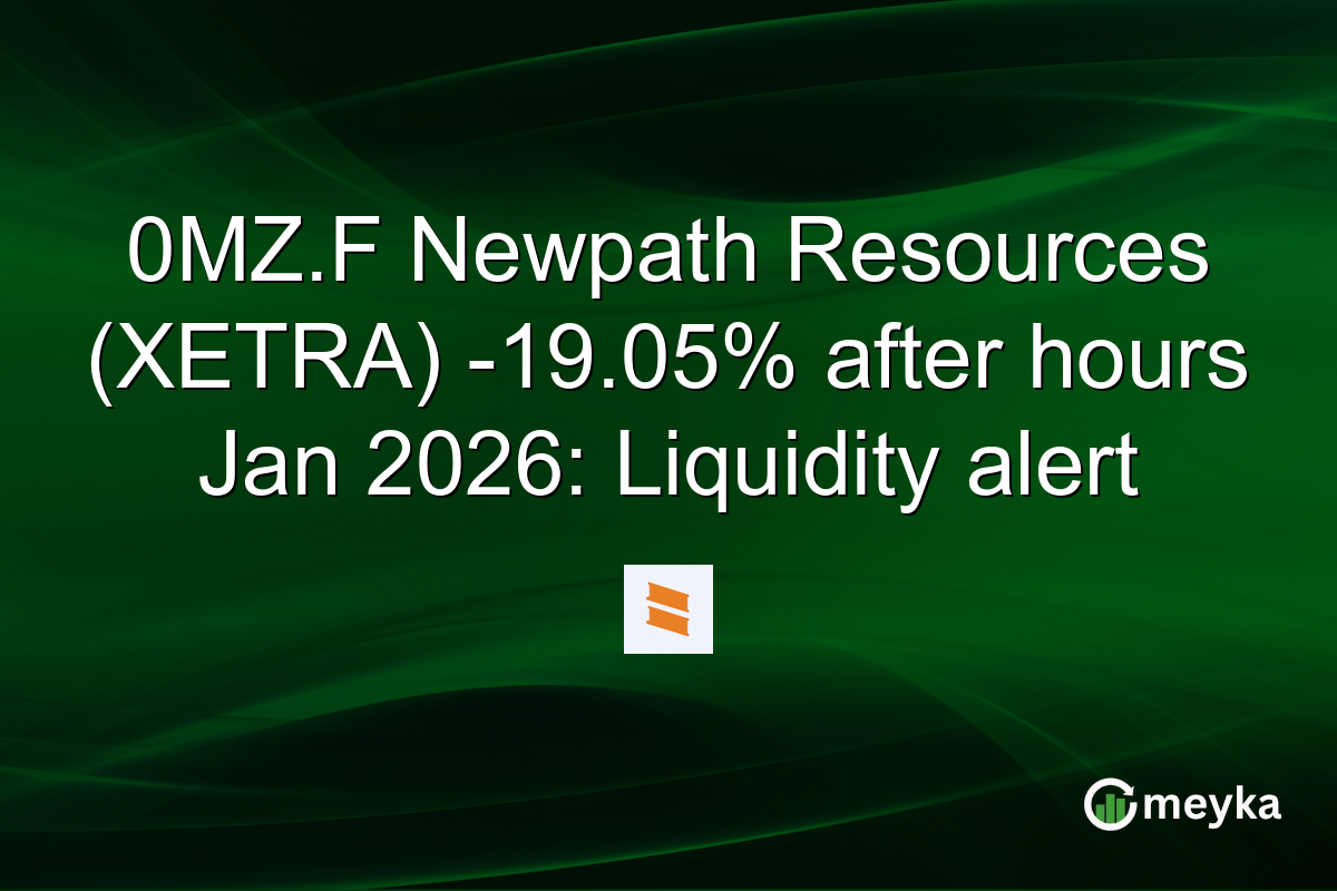 0MZ.F Newpath Resources (XETRA) -19.05% after hours Jan 2026: Liquidity alert