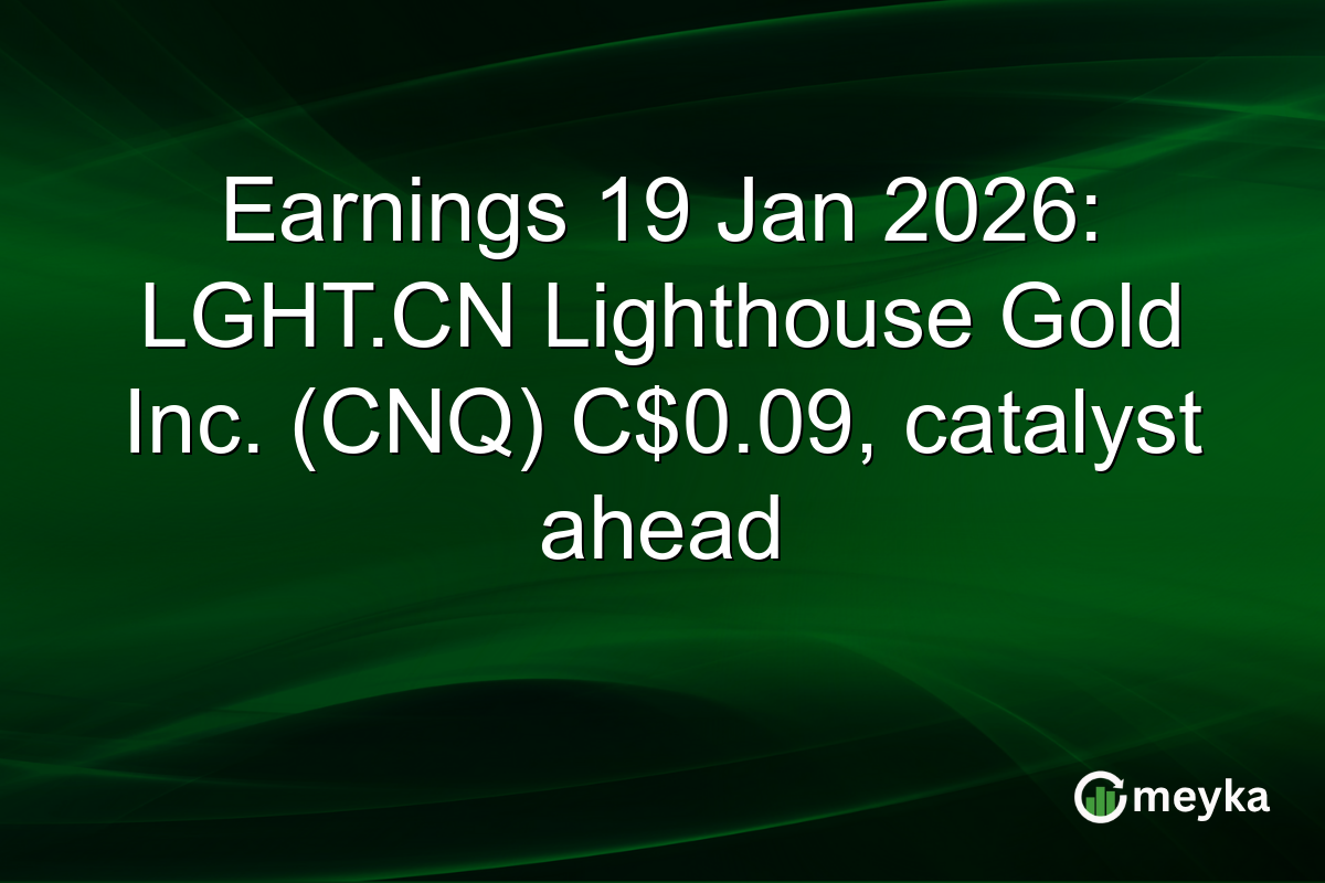 Earnings 19 Jan 2026: LGHT.CN Lighthouse Gold Inc. (CNQ) C$0.09, catalyst ahead