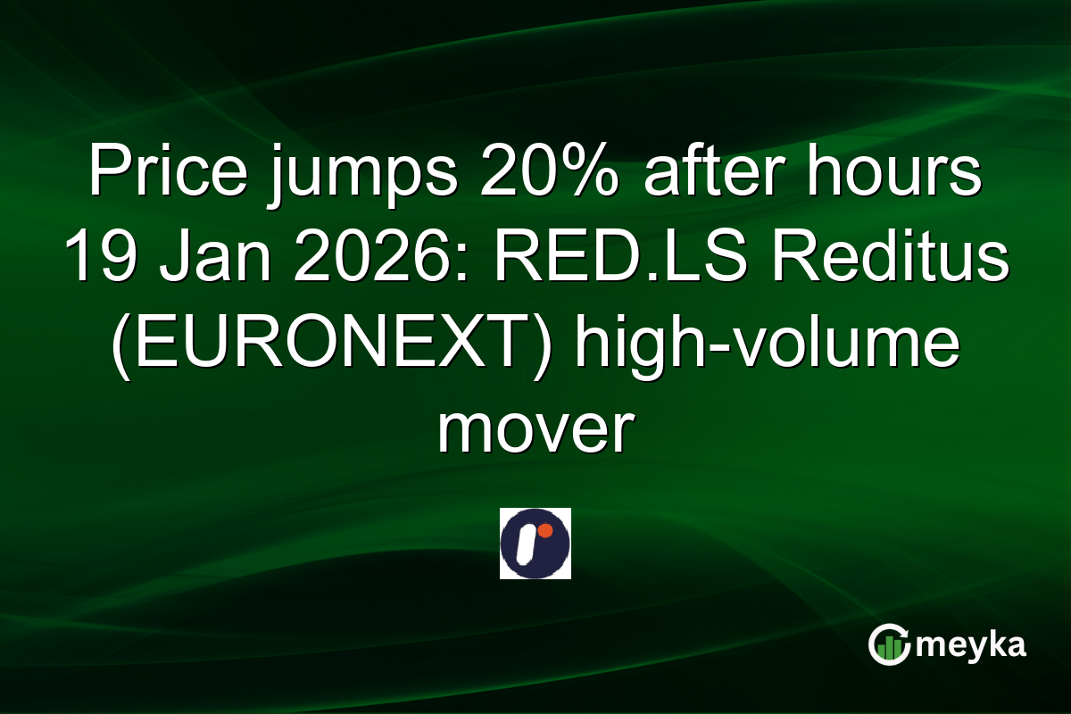 Price jumps 20% after hours 19 Jan 2026: RED.LS Reditus (EURONEXT) high-volume mover